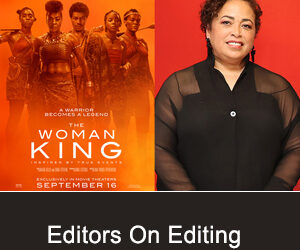 Editors On Editing – “The Woman King”